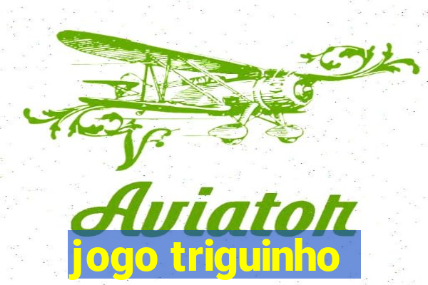 jogo triguinho